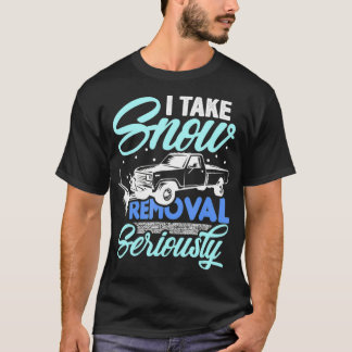 T-shirt Je Prends Sérieusement Enlèvement De Neige Drôle