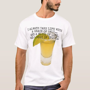 T-shirt Je prends toujours la vie avec un grain de sel...