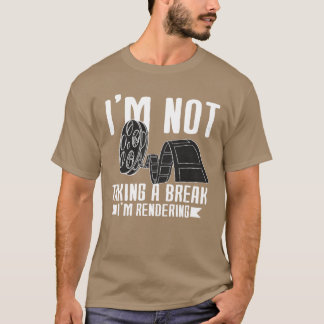 T-shirt Je prends une pause Je suis Rendu Filmmaker frien