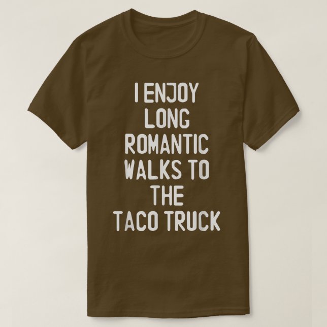 T-shirt Je Profite De Longues Promenades Romantiques À Tac (Design devant)