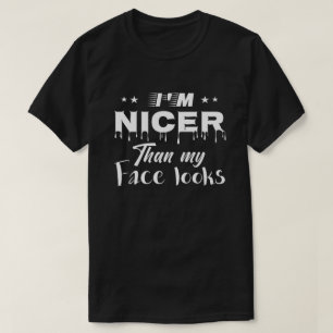 T-shirt Je promets que je suis plus gentil que mon visage