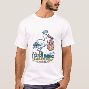 T-Shirt Je rattrape les bébés Travail et accouchem