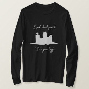 T-shirt Je recherche des morts généalogie pierre angulaire