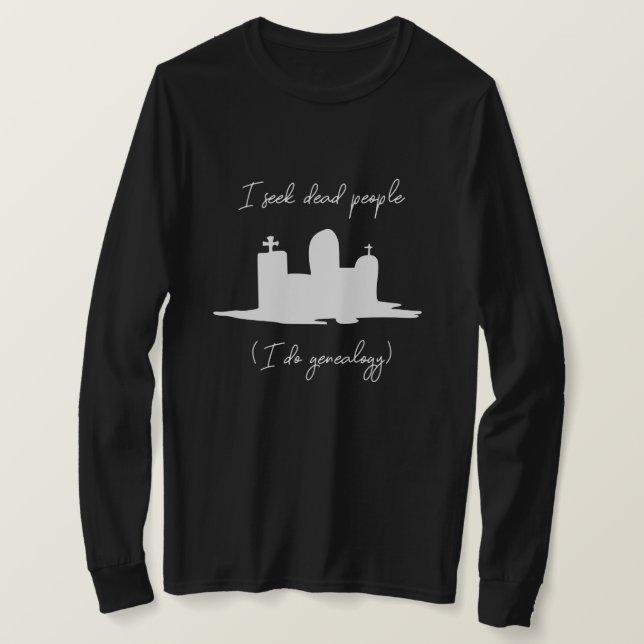 T-shirt Je recherche des morts généalogie pierre angulaire (Design devant)