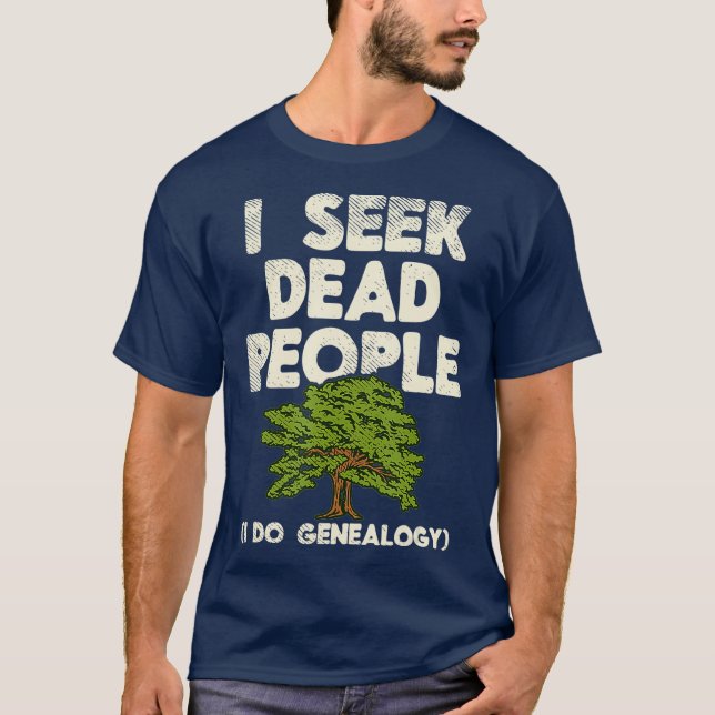 T-shirt Je recherche des personnes mortes Histoire familia (Devant)