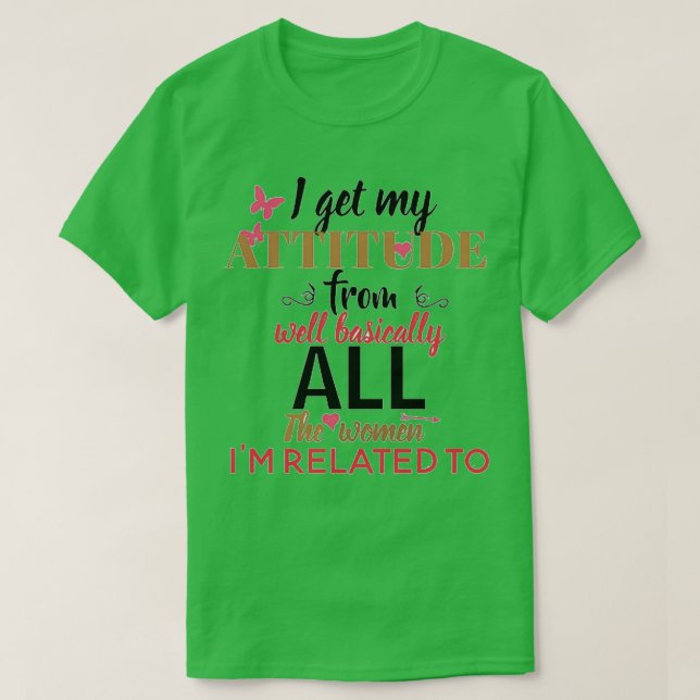 T-shirt Je reçois mon attitude de (Design devant)