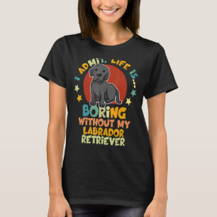 T-shirt Je Reconnais Que La Vie Est Si Ennuyante Sans Mon