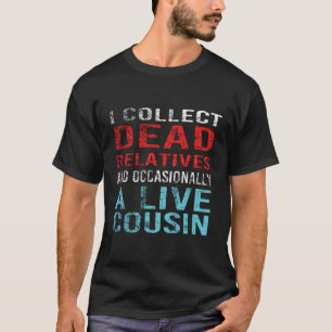 T-shirt Je Recueille Des Parents Morts Et Un Cousin Vivant