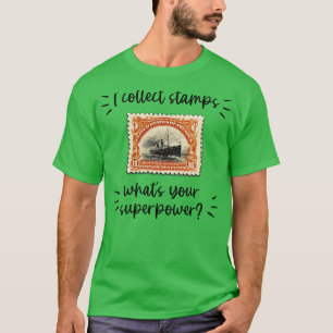 T-SHIRT JE RECUEILLE DES TIMBRES QUI BATTENT VOTRE SUPERPU
