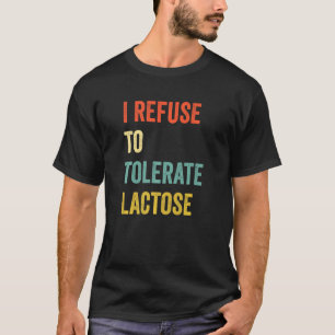 T-shirt Je refuse de tolérer le lactose 6