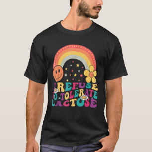 T-shirt Je refuse de tolérer l'intolérance au lactose