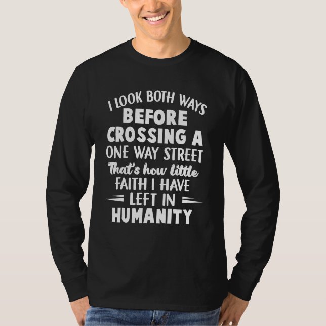 T-shirt Je Regarde Les Deux Voies Avant De Traverser Une R (Devant)