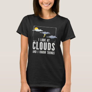 T-shirt Je regarde les nuages et je connais les choses mét