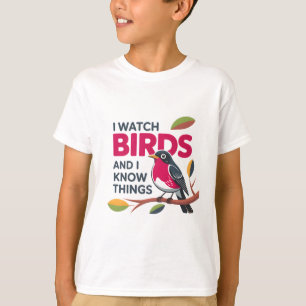 T-shirt Je regarde les oiseaux et je sais des choses - Drô