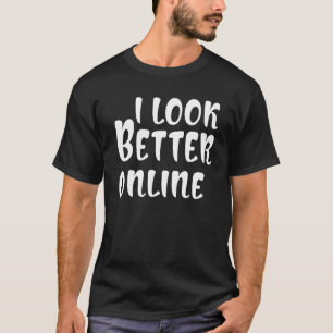 T-shirt Je regarde mieux en ligne Dire sarcastique