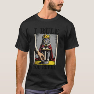 T-shirt Je règne sur vous Recharge Amateur de Chat Chaton 