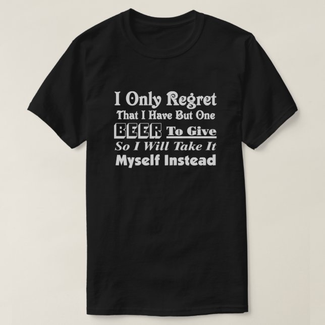 T-shirt Je regrette seulement d'avoir une bière (Design devant)