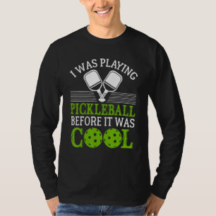 T-shirt Je Relie Jouer Au Pickleball Avant D'Être Cool Pic