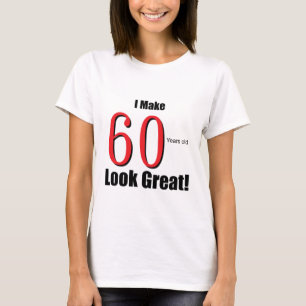 T-shirt Je rends 60 années de sembler grandes !