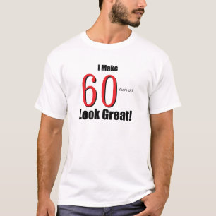 T-shirt Je rends 60 années de sembler grandes !