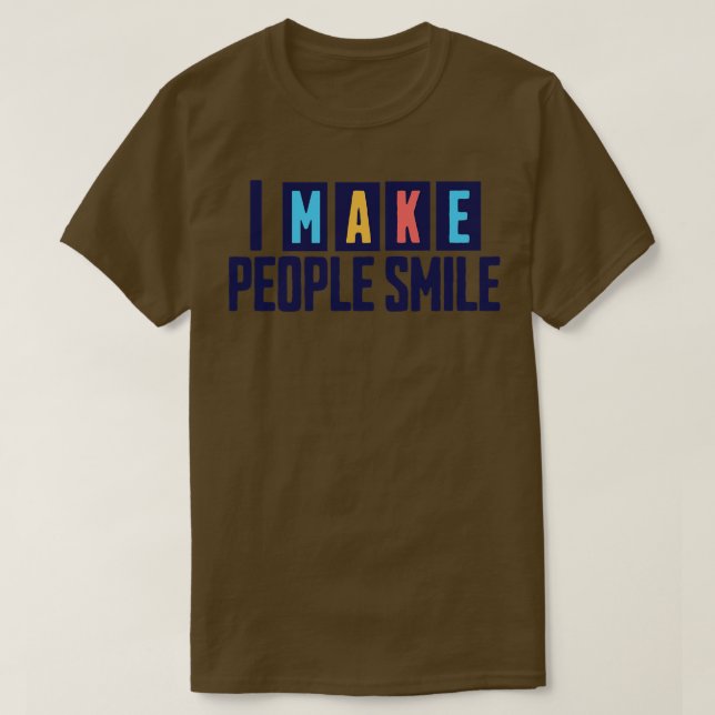 T-shirt Je Rends les gens souriants Dentistes amusants 1 (Design devant)