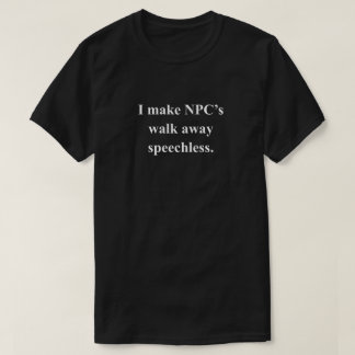 T-shirt Je rends les PNJ drôles Phrase de RPG avec texte b