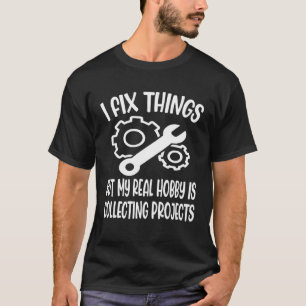 T-shirt Je répare les choses mais mon vrai passe-temps col