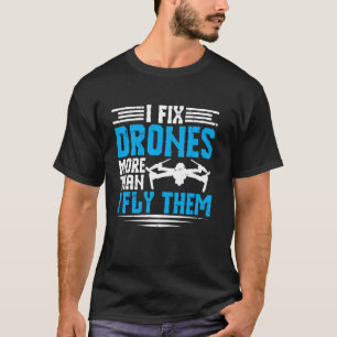 T-shirt Je répare les drones pour pilote de drone
