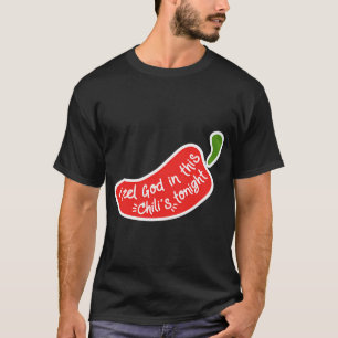 T-shirt Je ressens Dieu dans ce Chili's ce soir
