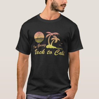 T-shirt Je retourne à Cali en Californie