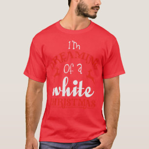 T-shirt Je rêve d'un Noël blanc
