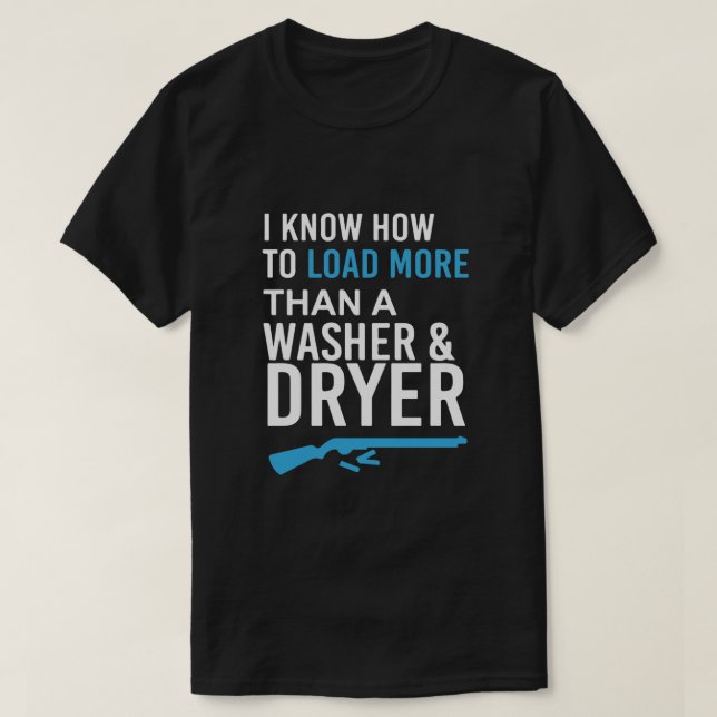 T-shirt Je sais comment charger plus qu'une laveuse et un  (Design devant)