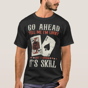 T-shirt Je sais que c'est drôle joueur de poker habile