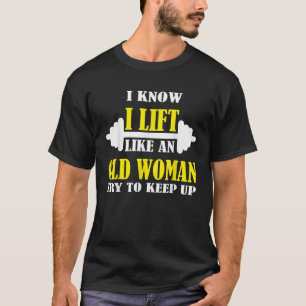 T-shirt Je Sais Que J'Ascense Comme Une Vieille Femme Essa