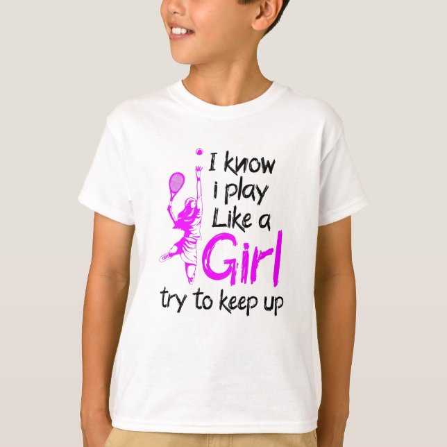 T-shirt je sais que je joue comme une fille au tennis (Devant)