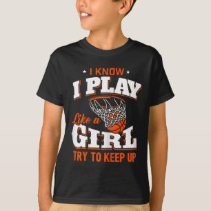 T-shirt Je Sais Que Je Joue Comme Une Fille - Basketball F