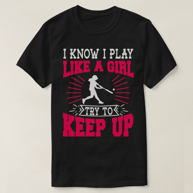 T-shirt Je Sais Que Je Joue Comme Une Fille Essaie De Cont (Design devant)