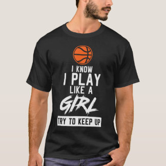 T-shirt Je sais que je joue comme une fille, essayez de su