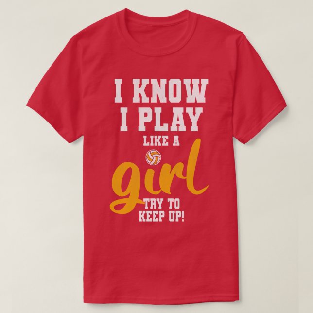 T-shirt Je Sais Que Je Joue Comme Une Fille Volleyball (Design devant)