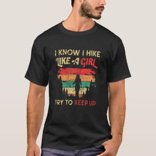 T-shirt Je Sais Que Je Randonne Comme Une Fille Femme Hike