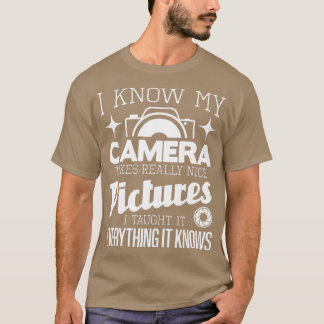 T-shirt Je Sais Que Ma Caméra Prend Vraiment De Belles Ima