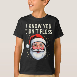 T-shirt Je sais que vous n'avez pas utilisé le fil dentair