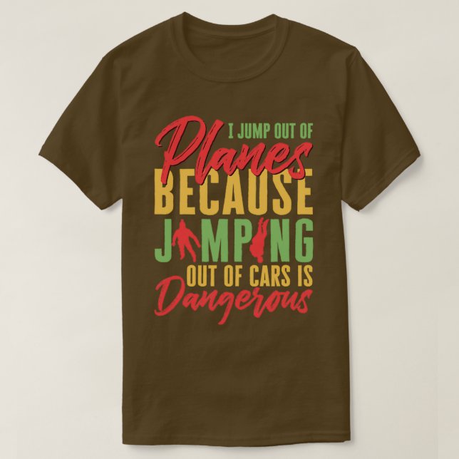 T-shirt Je Saute D'Avions Parce Que Sauter De Voiture Est  (Design devant)