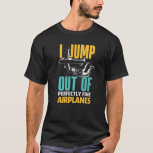 T-shirt Je saute d'avions parfaitement bien en parachutism