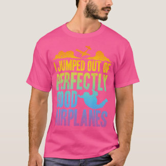 T-shirt Je Saute D'Avions Parfaitement Bons, Drôle Skydi