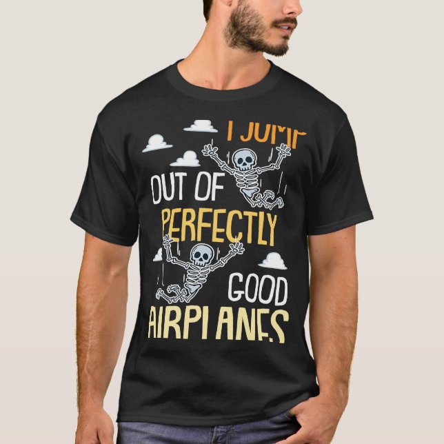 T-shirt Je Saute D'Avions Parfaitement Bons En Plongée (Devant)