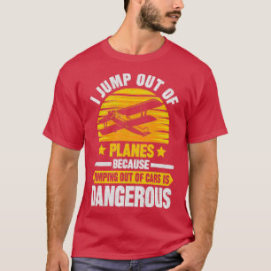 T-shirt Je saute des avions parce que je saute des voiture