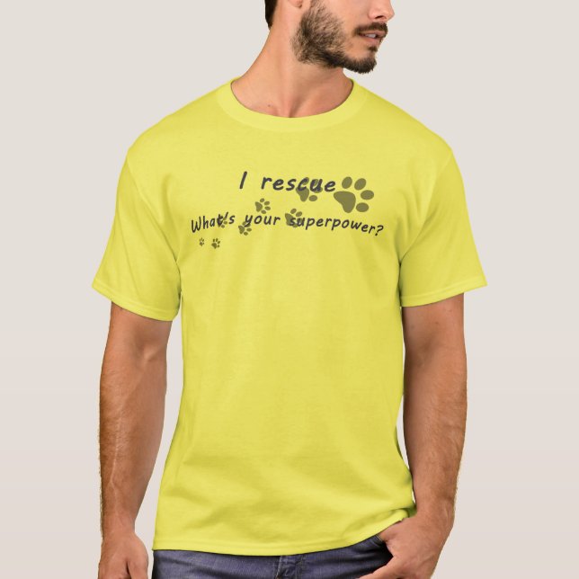 T-shirt Je secours, ce qui est la votre superpuissance (Devant)