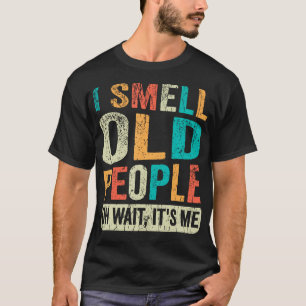 T-shirt Je Sens Les Personnes Âgées C'Est Moi Amusant Anni