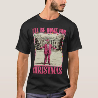 T-shirt Je serai à la maison pour le Père Noël de Noël drô
